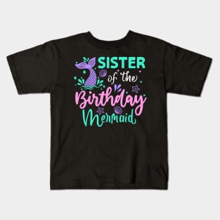 Sister Of The Birthday Mermaid Family Matching Kids T-Shirt